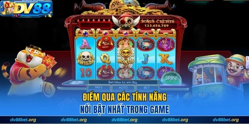 Điểm qua các tính năng nổi bật nhất trong game