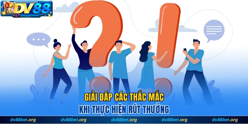 Giải đáp các thắc mắc khi thực hiện rút thưởng