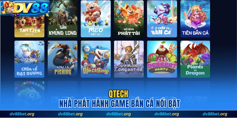 Qtech nhà phát hành game bắn cá nổi bật