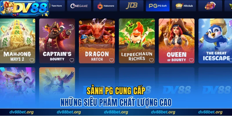 Sảnh PG cung cấp những siêu phẩm chất lượng cao