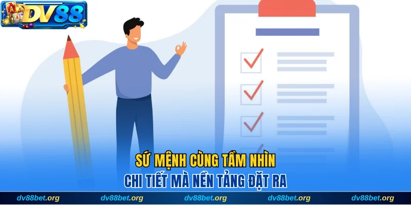 Sứ mệnh cùng tầm nhìn chi tiết mà nền tảng đặt ra