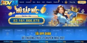 Tải app dv88 trải nghiệm các chuyên mục hot