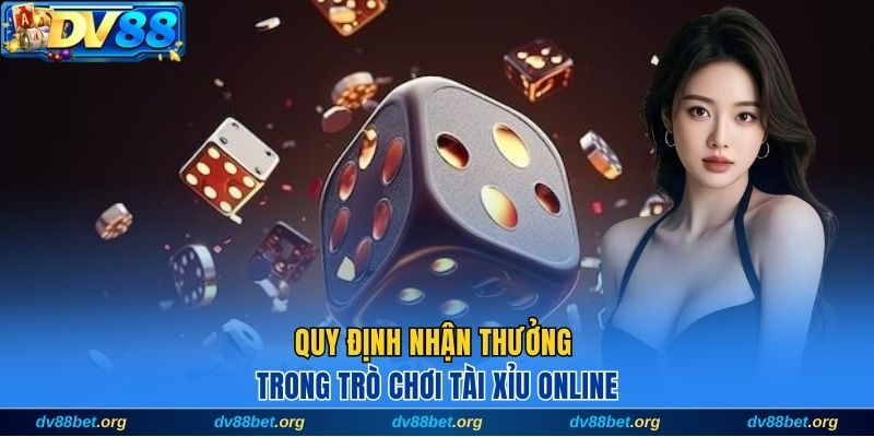 Tài xỉu online có quy định nhận thưởng cụ thể