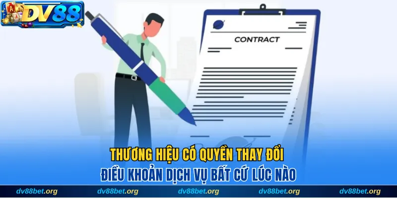 Thương hiệu có quyền thay đổi điều khoản dịch vụ bất cứ lúc nào